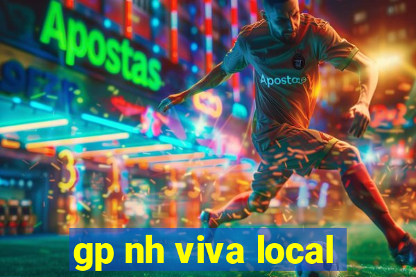 gp nh viva local